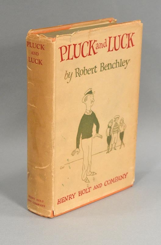 Item #69450 PLUCK AND LUCK. Robert BENCHLEY.