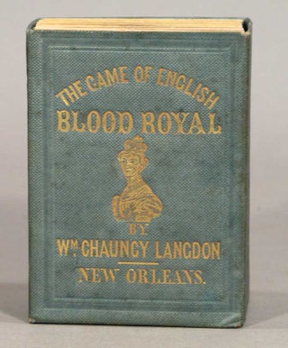 Item #72509 The Game of English Blood Royal. WILLIAM CHAUNCY LANGDON