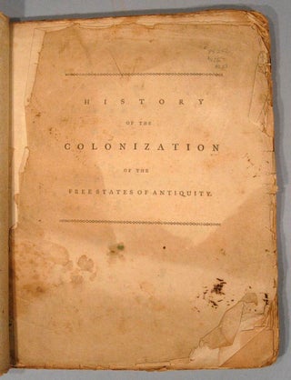 Item #75252 HISTORY OF THE COLONIZATION OF THE FREE STATES OF ANTIQUITY, APPLIED T. William BARRON