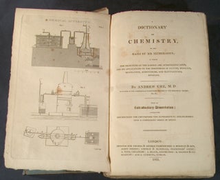 Item #75403 DICTIONARY OF CHEMISTRY, ON THE BASIS OF MR. NICHOLSON'S. Andrew URE