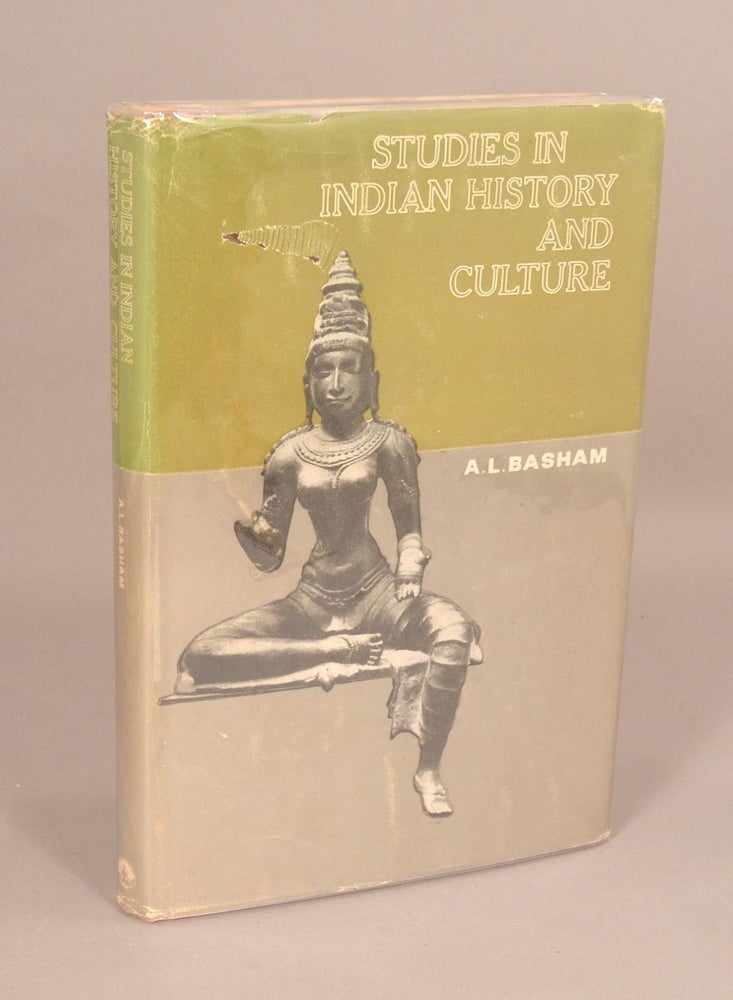Item #79677 STUDIES IN INDIAN HISTORY AND CULTURE. A. L. BASHAM.