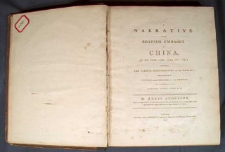A NARRATIVE OF THE BRITISH EMBASSY TO CHINA, IN THE YEARS 1792, 1793