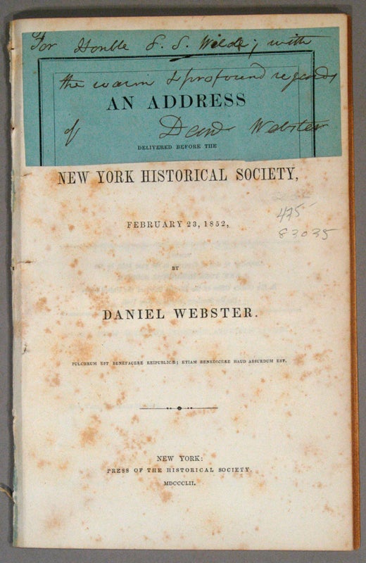 Item #83035 ADDRESS DELIVERED BEFORE THE NEW YORK HISTORICAL SOCIETY, FEBRUARY 23. Daniel WEBSTER.