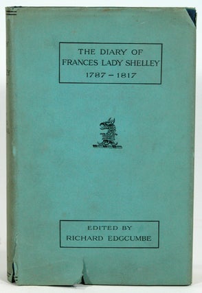 Item #83081 DIARY OF FRANCES LADY SHELLEY 1787-1817. Lady Frances SHELLEY