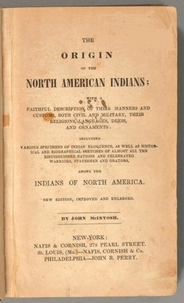 Item #83217 THE ORIGIN OF THE NORTH AMERICAN INDIANS. John MCINTOSH