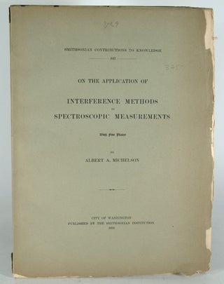 Item #83506 ON THE APPLICATION OF INTERFERENCE METHODS TO SPECTROSCOPIC. Albert A. MICHELSON