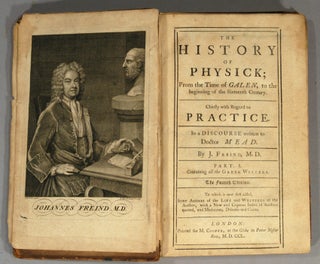 THE HISTORY OF PHYSICK FROM THE TIME OF GALEN TO THE BEGINNING
