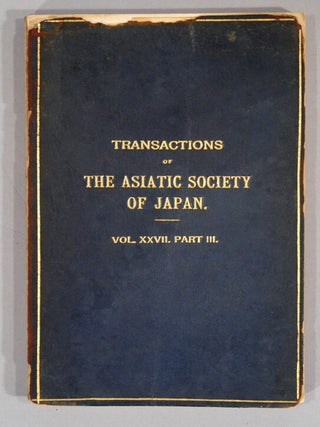 TRANSACTIONS OF THE ASIATIC SOCIETY OF JAPAN, VOL. XXVII PART III
