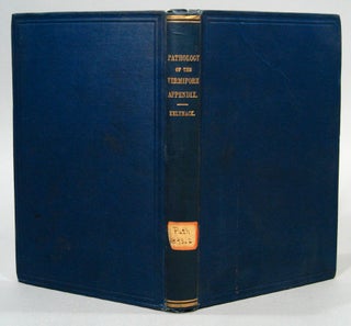 Item #85610 A CONTRIBUTION TO THE PATHOLOGY OF THE VERMIFORM APPENDIX. T. N. KELYNACK