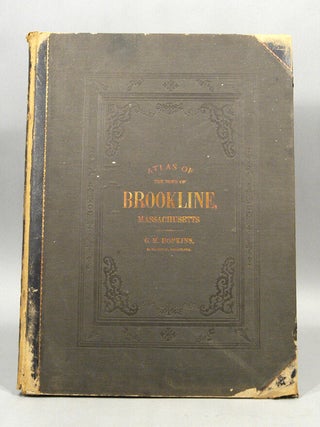 Item #86048 ATLAS OF THE TOWN OF BROOKLINE MASSACHUSETTS. G. M. HOPKINS