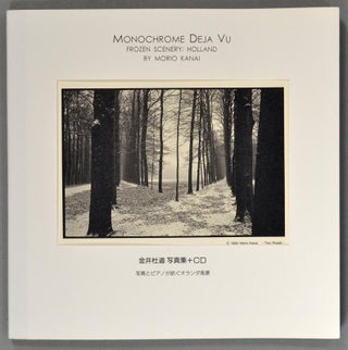 Item #86171 MONOCHROME DEJA VU FROZEN SCENERY: HOLLAND with CD. PHOTOGRAPHY - JAPANESE, Moroi KANAI