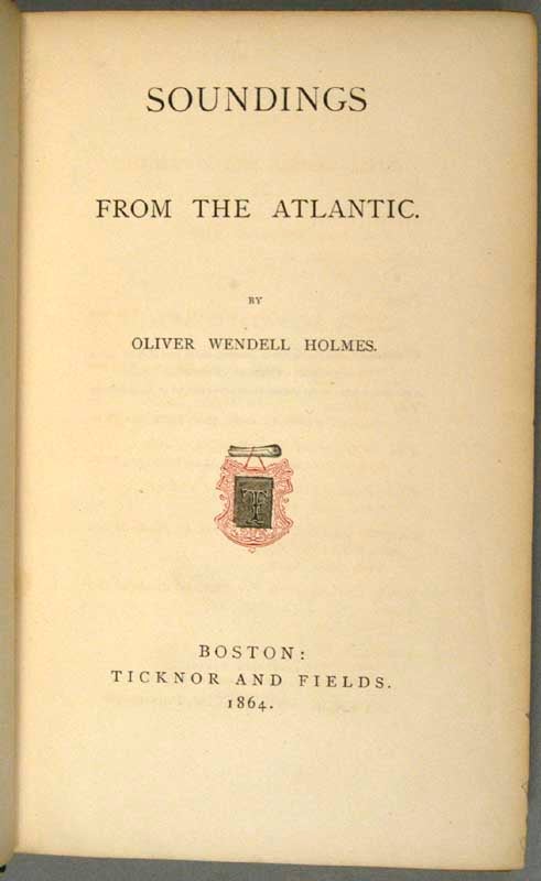 Item #86562 SOUNDINGS FROM THE ATLANTIC. Oliver Wendell HOLMES.
