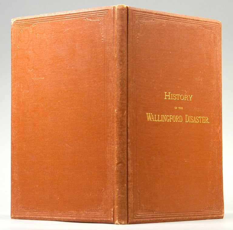 Item #86667 HISTORY OF WALLINGFORD DISATER. JOHN B. KENDRICK.