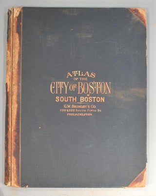 Item #86736 ATLAS OF THE CITY OF BOSTON: SOUTH BOSTON. ATLAS