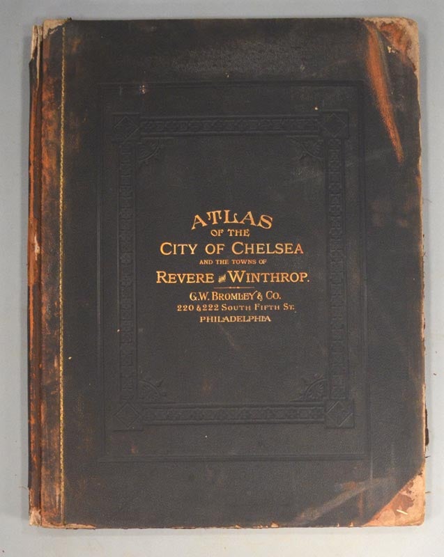 Item #86740 ATLAS OF THE CITY OF CHELSEA AND THE TOWNS OF REVERE AND WINTHROP. ATLAS.
