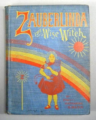 Item #86759 ZAUBERLINDA: The Wise Witch. Eva Katharine GIBSON