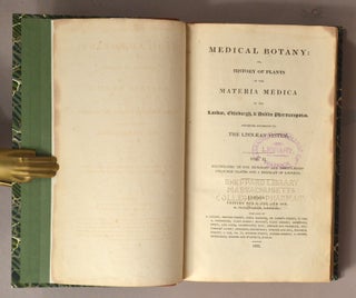 MEDICAL BOTANY: OR, HISTORY OF PLANTS IN THE MATERIA MEDICA