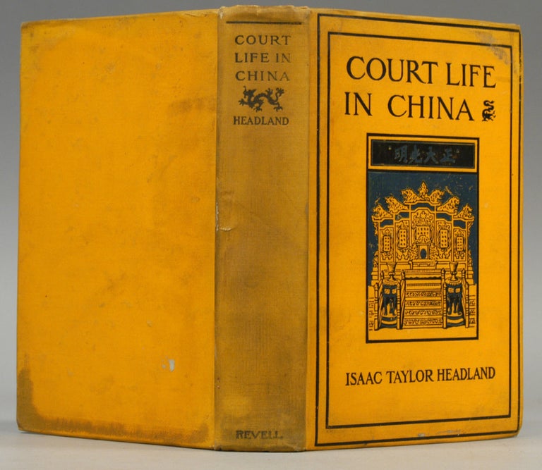 Item #86981 COURT LIFE IN CHINA. Isaac Taylor HEADLAND.