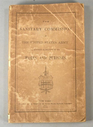 Item #87045 THE SANITARY COMMISSION OF THE UNITED STATES ARMY. United States Sanitary Commission