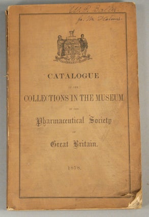 Item #87071 CATALOGUE OF THE COLLECTIONS IN THE MUSEUM OF THE PHARMACEUTICAL SOCIE. E. M. HOLMES
