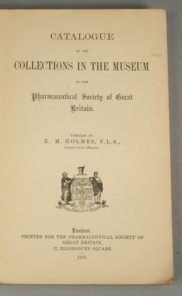 CATALOGUE OF THE COLLECTIONS IN THE MUSEUM OF THE PHARMACEUTICAL SOCIE