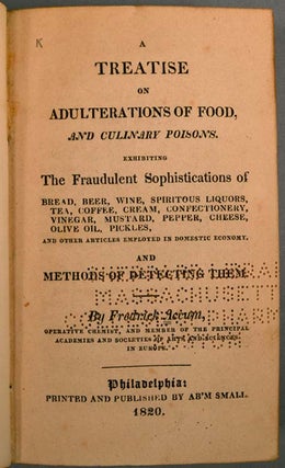 Item #87097 TREATISE ON ADULTERATIONS OF FOOD AND CULINARY POISONS. Fredrick ACCUM