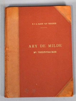 Item #87292 ARY DE MILDE - Mr. THEEPOTBACKER. Baron VERSCHUER, W. F K. Van