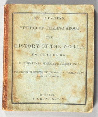 Item #87891 PETER PARLEY'S METHOD OF TELLING ABOUT THE HISTORY OF THE WORLD. Peter PARLEY