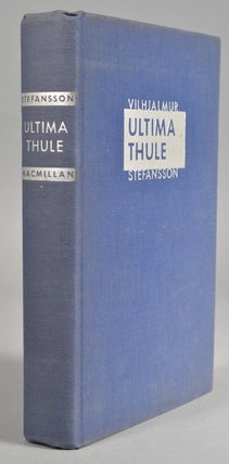 Item #88099 ULTIMA THULE: Further Mysteries of the Arctic. Vilhjalmur STEPHANSSON
