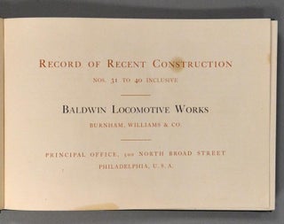 BALDWIN LOCOMOTIVE WORKS, RECORD OF RECENT CONTRUCTION NOS.31 O 40