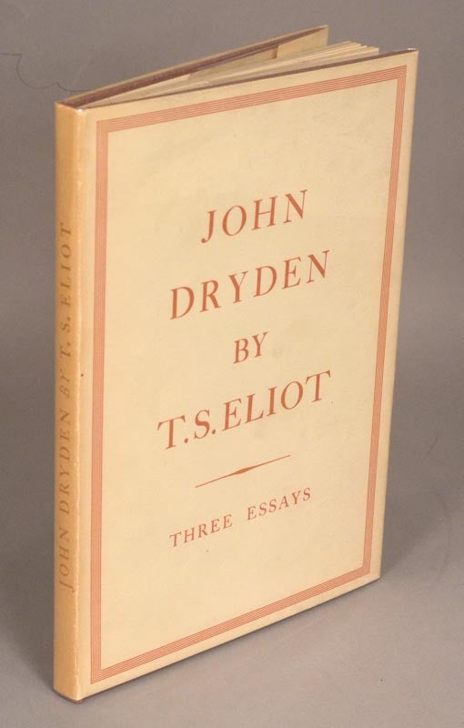 Item #90276 JOHN DRYDEN BY T.S. ELIOT. T. S. ELIOT.