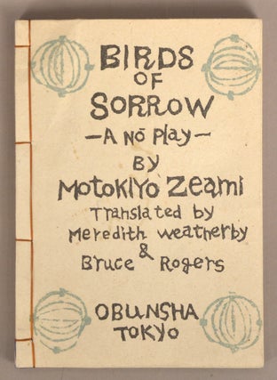 Item #90645 Birds of Sorrow - A Nō Play Utō 善知鳥. Zeami Motokiyo 世阿弥...
